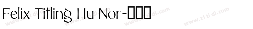 Felix Titling Hu Nor字体转换
